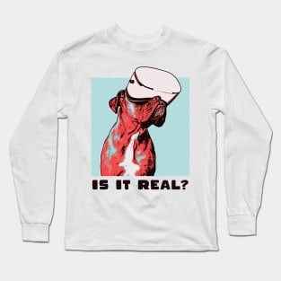 Is It Real Dog VR Illustration Art Long Sleeve T-Shirt